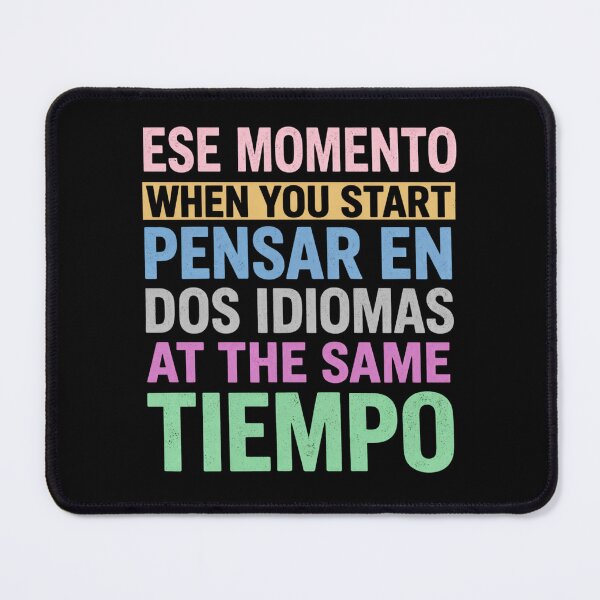 Item preview, Ese Momento Cuando Empiezas A Pensar En Dos Idiomas Al Mismo Tiempo designed and sold by Markon22.