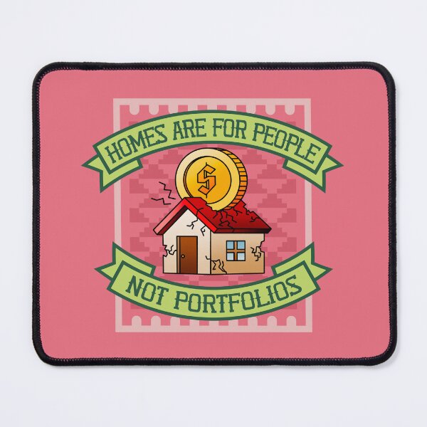 Item preview, Homes Are For People Not Portfolios - Housing For Families designed and sold by Picket Club.