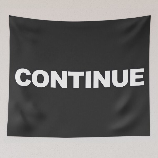 Item preview, CONTINUE — White Minimal Bold Type Statement designed and sold by WORDPAUSE.