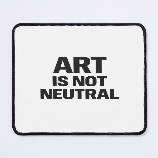Item preview, Art Is Not Neutral Typography designed and sold by RetroPop23.
