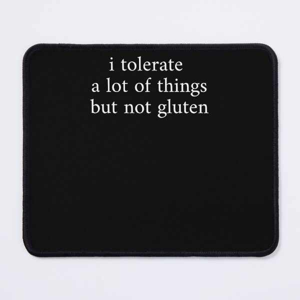 Item preview, I Tolerate A Lot Of Things But Not Gluten designed and sold by krystalRomanart.