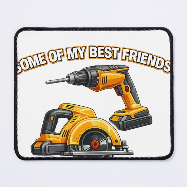 Item preview, Some of my best friends are power tools designed and sold by Avancal-Indy.