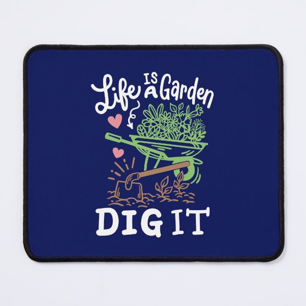 Item preview, Life Is A Garden Dig It designed and sold by TZehrfeldPhotos.