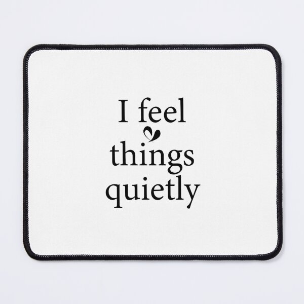 Item preview, I Feel Things Quietly — Minimalist Introvert Quote designed and sold by MadCatDesign77.