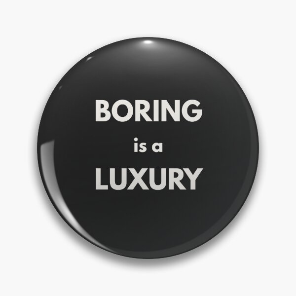 Item preview, Boring Is a Luxury – Statement Tee designed and sold by QuietlyBecoming.