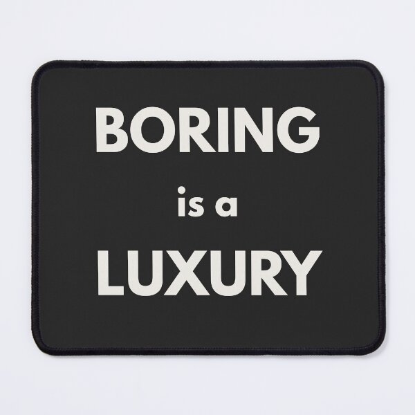 Item preview, Boring Is a Luxury – Statement Tee designed and sold by QuietlyBecoming.