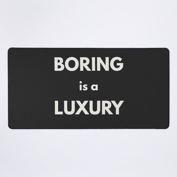 Item preview, Boring Is a Luxury – Statement Tee designed and sold by QuietlyBecoming.