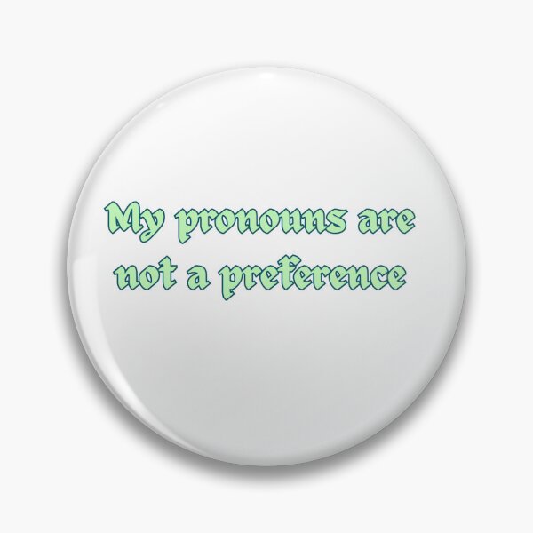 Item preview, My pronouns are not a preference  (green) designed and sold by happy-beans.