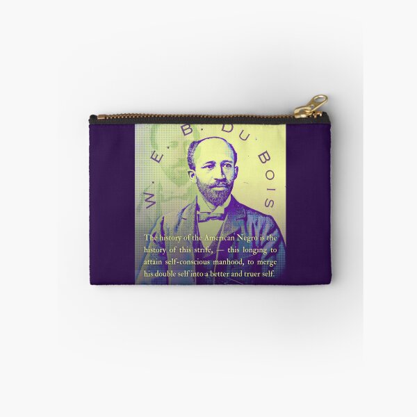 Item preview, W. E. B. Du Bois quote: The history of the American Negro is the history of this strife, — this longing to attain self-conscious manhood, designed and sold by artbleed.