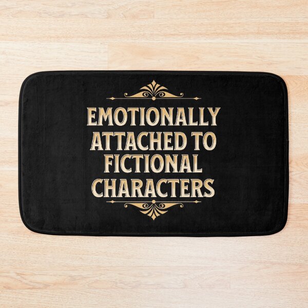 Item preview, Emotionally Attached to Fictional Characters designed and sold by bookstackdream.