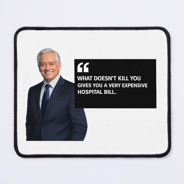 Item preview, What Doesn’t Kill You Gives You a Very Expensive Hospital Bill – Dark Humor Motivational Quote designed and sold by StrayaDesign.