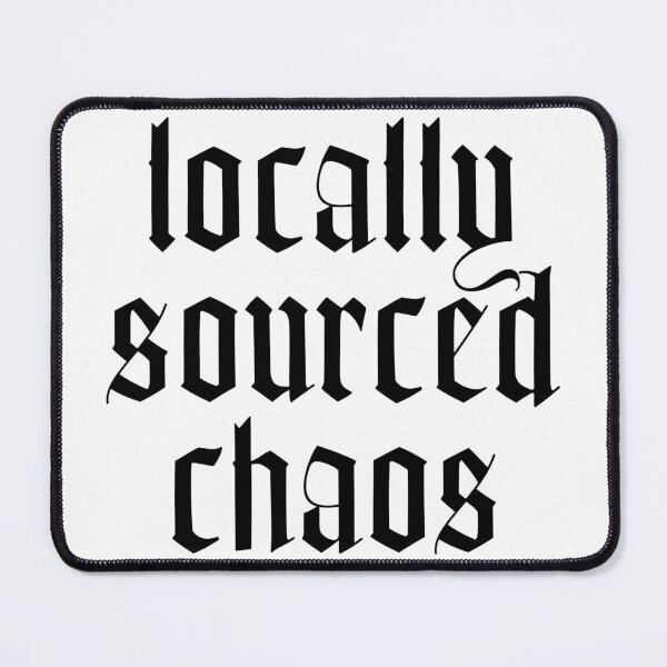 Item preview, Locally Sourced Chaos designed and sold by Trenton Davis Designs.