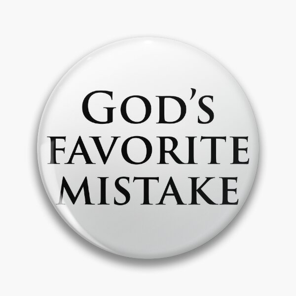 Item preview, God's Favorite Mistake designed and sold by Trenton Davis Designs.