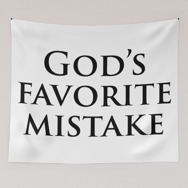 Item preview, God's Favorite Mistake designed and sold by Trenton Davis Designs.