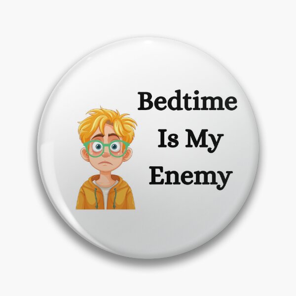 Item preview, Bedtime is my enemy!  designed and sold by Jsunshine75.