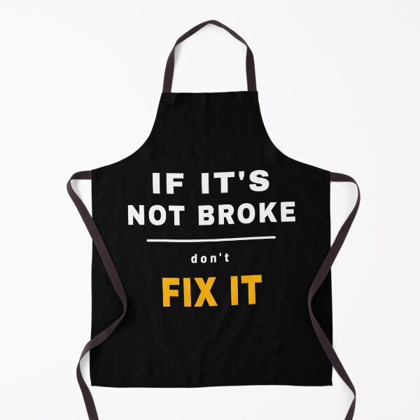 Item preview, If It's Not Broke Don't Fix It - Mechanic Rule designed and sold by SouthVibeDesign.
