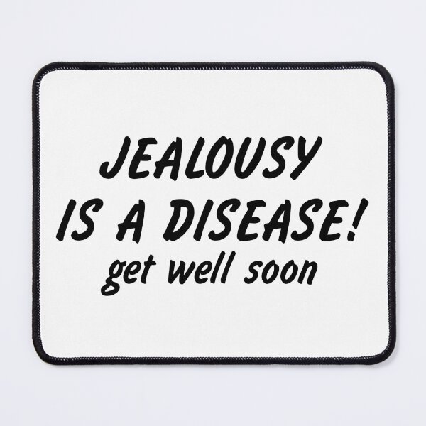 Item preview, Jealousy Is A Disease! Get Well Soon designed and sold by Trenton Davis Designs.