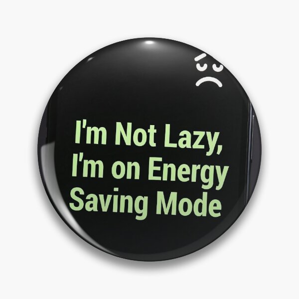 Item preview, I'm Not Lazy, I'm on Energy Saving Mode Funny Sticker designed and sold by LithsMisc.