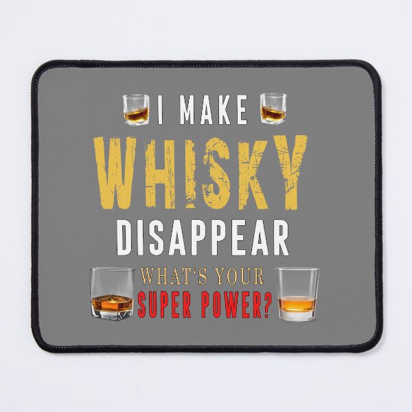 Item preview, I make whisky disappear. What's your super power? designed and sold by Ray's Photos & Art.