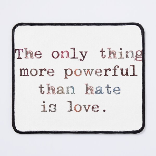 Item preview, The only thing more powerful than hate is love designed and sold by shlepyart.
