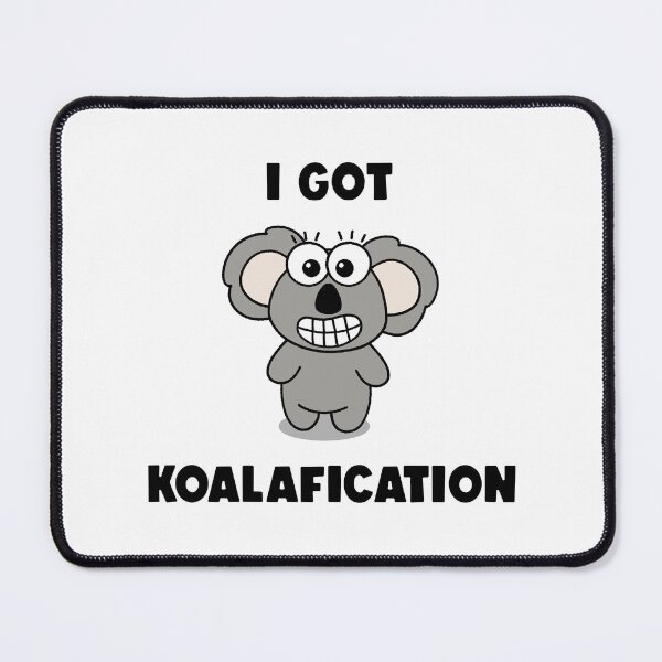 Item preview, I Got Koalafications designed and sold by pinkerverse.