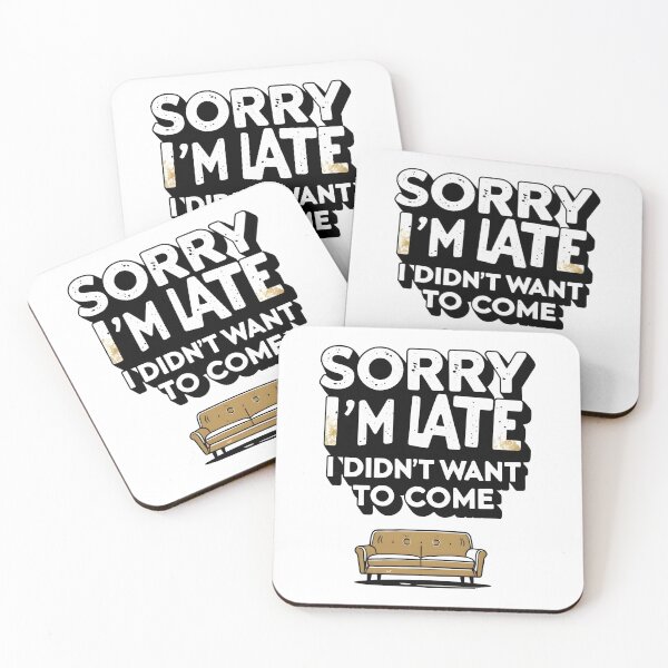 Item preview, Sorry I'm Late I Didn't Want To Come Funny Antisocial Introvert Homebody designed and sold by Stikaro.