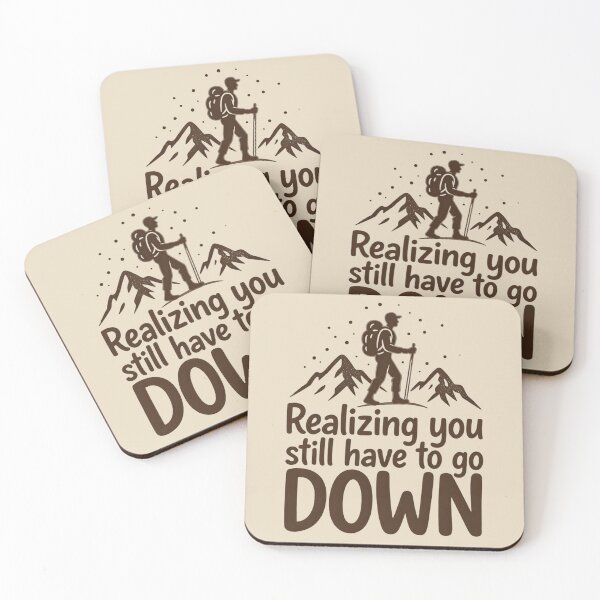 Item preview, Realizing You Still Have to Go Down Hiking designed and sold by Ink Magic.
