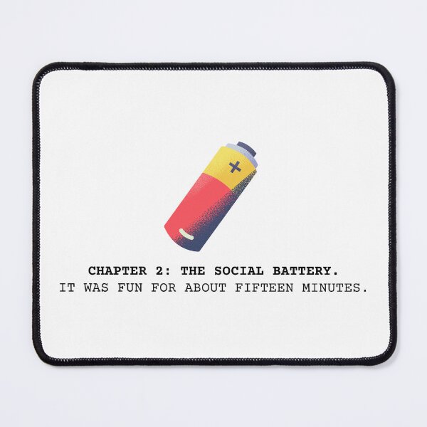 Item preview, Chapter 2: The Social Battery Limited Fun designed and sold by AVO-SOURCE.