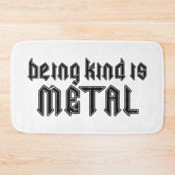 Item preview, Being Kind Is Metal designed and sold by Eh Plus Designs.