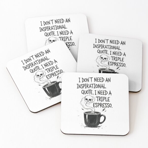 Item preview, I don't need an inspiational quote, I need a triple espresso. designed and sold by gorashirts.