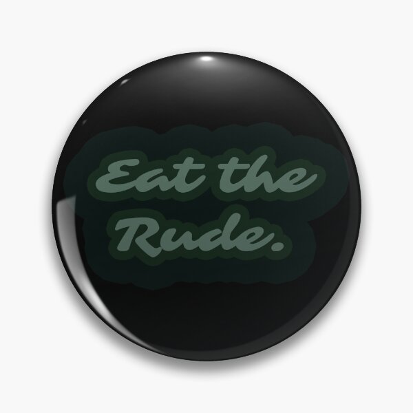 Item preview, Eat the Rude.  designed and sold by AnneLogue.