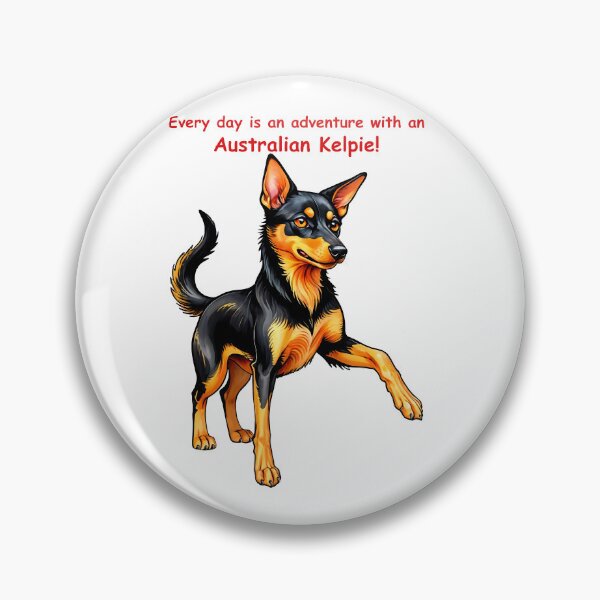 Item preview, Every day is an adventure with an Australian Kelpie designed and sold by Kestrelle.