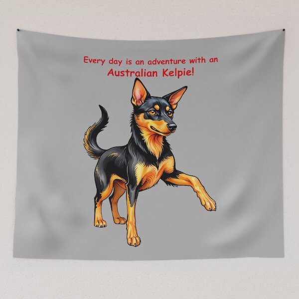 Item preview, Every day is an adventure with an Australian Kelpie designed and sold by Kestrelle.
