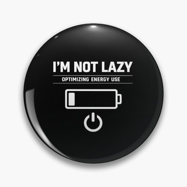 Item preview, I'm Not Lazy designed and sold by STUDIO2026.