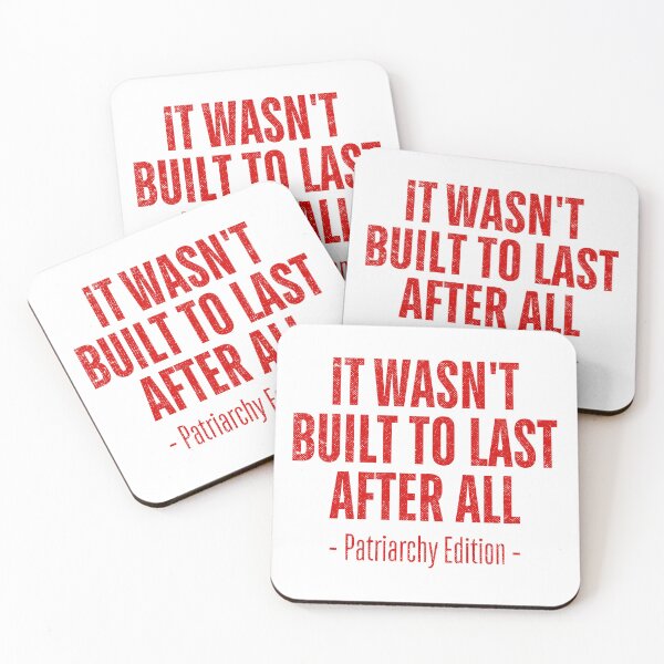 Item preview, It Wasn’t Built to Last – Smash the Patriarchy designed and sold by ObsidianDaz.