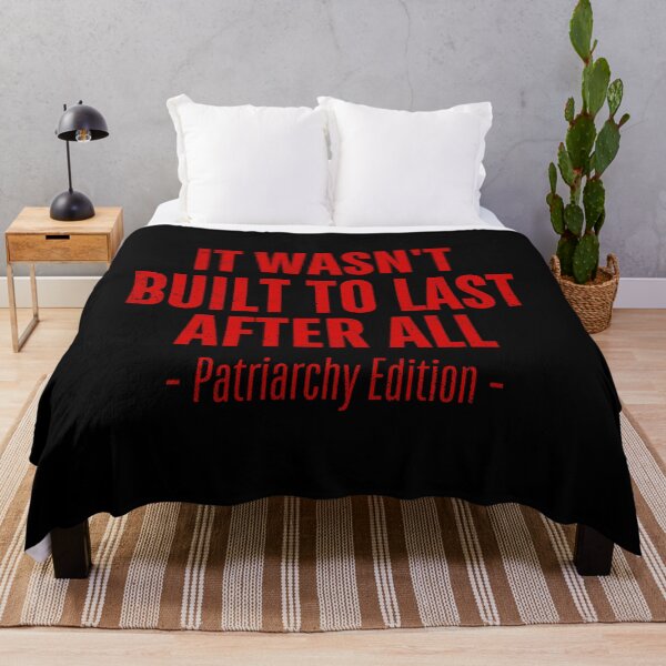 Item preview, It Wasn’t Built to Last – Smash the Patriarchy designed and sold by ObsidianDaz.