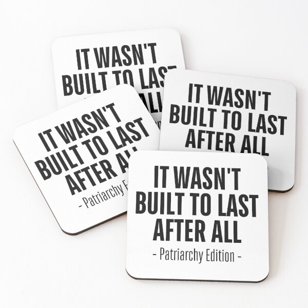 Item preview, It Wasn’t Built to Last – Smash the Patriarchy designed and sold by ObsidianDaz.