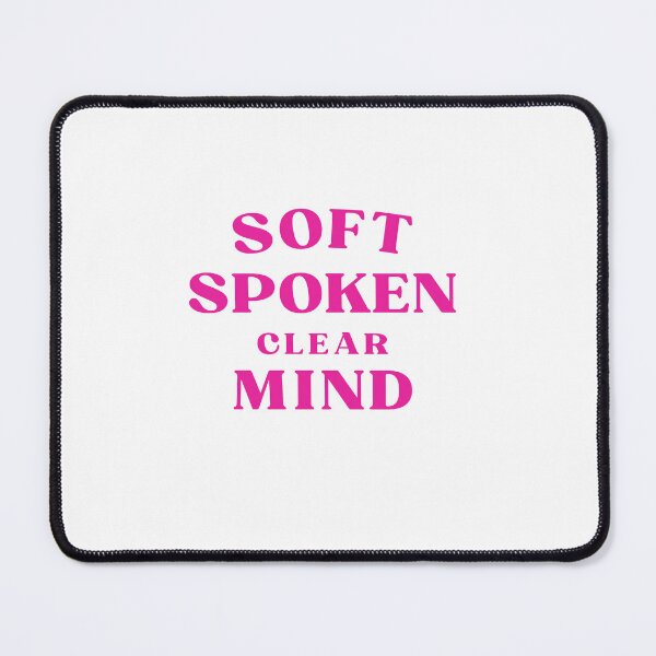 Item preview, Soft Spoken Clear Mind Quote designed and sold by Bongsheila.
