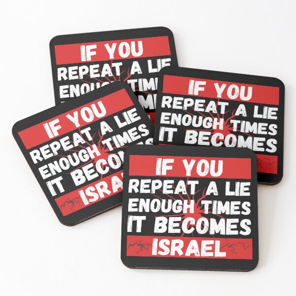 Item preview, if you repeat a lie enough times it become israel designed and sold by Randa Ranmania.