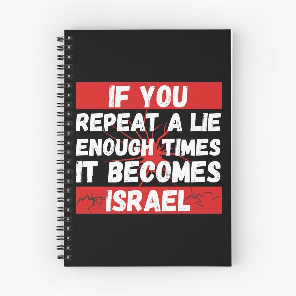 Item preview, if you repeat a lie enough times it become israel designed and sold by Randa Ranmania.