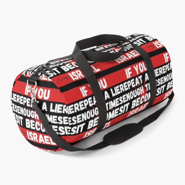 Item preview, if you repeat a lie enough times it become israel designed and sold by Randa Ranmania.