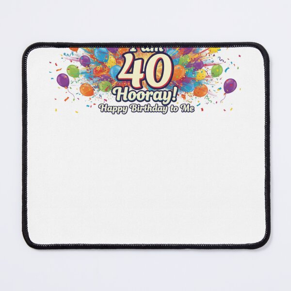 Item preview, I am 40 Hooray! Happy Birthday to Me - Tag My Shirt designed and sold by Tag My Shirt - Clothing Made to Be Written On..