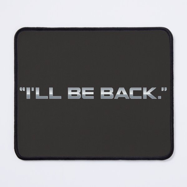 Item preview, I'll Be Back Classic Movie Quote Design designed and sold by Szapeee.