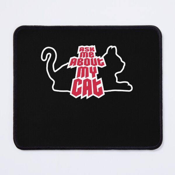 Item preview, Ask Me About My Cat Funny Lover Quote Joke Talking designed and sold by shirt-o-mat.