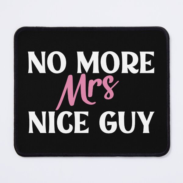 Item preview, No More Mrs Nice Guy - Sassy Women's Quote designed and sold by Primroaddesigns.