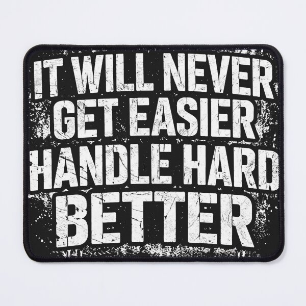 Item preview, it never gets easier handle hard better designed and sold by Catfighter.
