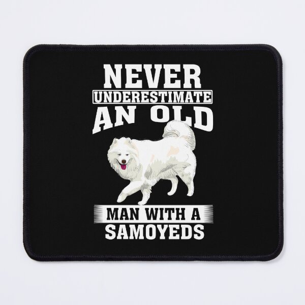 Item preview, Never Underestimate an Old Man with Samoyeds designed and sold by CosmoKitsch.