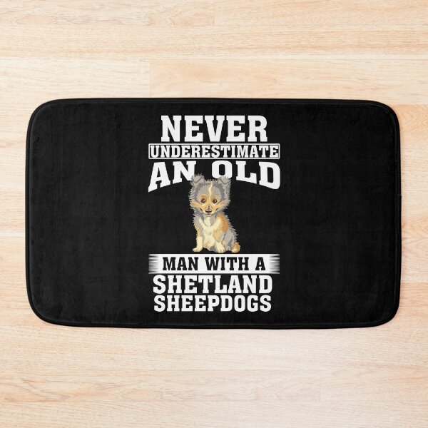 Item preview, Never Underestimate an Old Man with Shetland Sheepdogs designed and sold by CosmoKitsch.