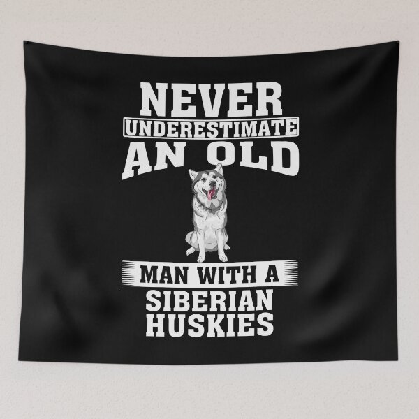 Item preview, Never Underestimate an Old Man with Siberian Huskies designed and sold by CosmoKitsch.