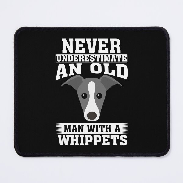 Item preview, Never Underestimate an Old Man with Whippets designed and sold by CosmoKitsch.